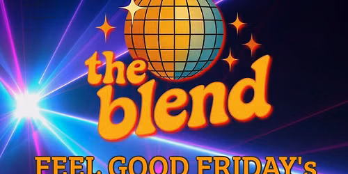 Feel Good Friday with The Blend