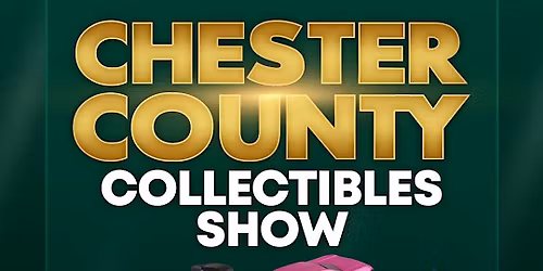 The Chester County Collectibles Show