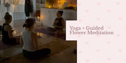 Yoga + Breathwork + Flower Meditation at The Roaming Petal \u2728