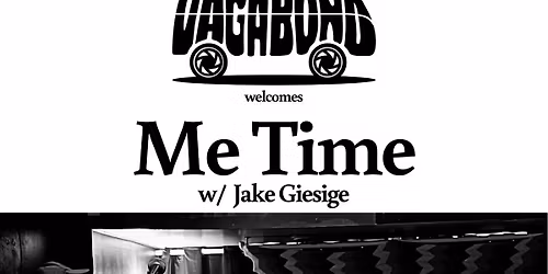 Me Time w\/Jake Giesige at Vagabond Studio & Gallery 