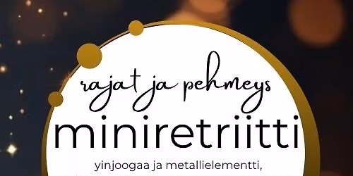 rajat ja pehmeys miniretriitti- yinjoogaa, \u00e4\u00e4nimaljakylpy, omat rajat - Vill\u00e4hde \/ Lahti