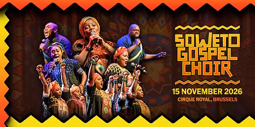 Soweto Gospel Choir | Cirque Royal, Brussels