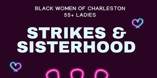 Strikes & Sisterhood (55+ Ladies)