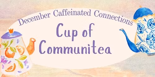 December Caffeinated Connections