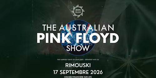 The Australian Pink Floyd Show \u2013 Rimouski