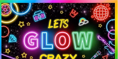 Let's Glow Crazy im turning 50