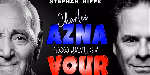 CHARLES UND WIE ER DIE WELT SAH - eine Hommage zum 100. Geb.tag von Charles Aznavour - Stephan Hippe