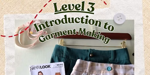 Level 3 - Introduction to Garment Making