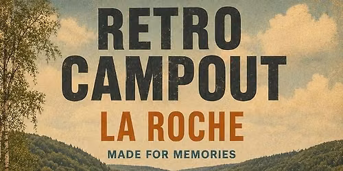 Retro Campout La Roche '26