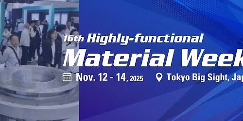 16th Highly-Functional Material Week Tokyo