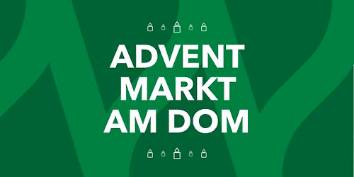 Adventmarkt am Dom mit verkaufsoffenem Sonntag