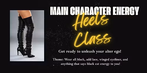 Main Character Energy Heels Class: Alter Ego & Sensual Confidence