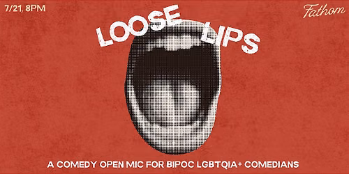 Loose Lips: an open mic for LGBTQIA+ BIPOC comedians