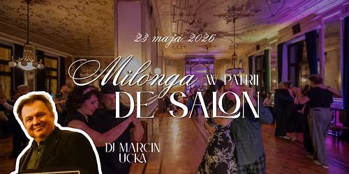 Milonga de Salon w Patrii \/\/ edycja majowa \/\/ Bielsko-Bia\u0142a \/\/ DJ Marcin Ucka