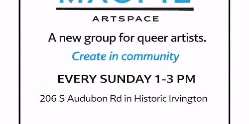 Queer Artist Group Every Sunday at the Magpie