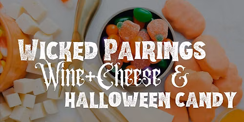Wicked Pairings: Wine, Cheese & Candy