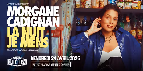Morgane Cadignan en one woman show \u00e0 l'Espace Republic Corner ! 