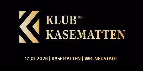 KLUB KASEMATTEN presented by RAIFFEISEN Wr. Neustadt - Schneebergland