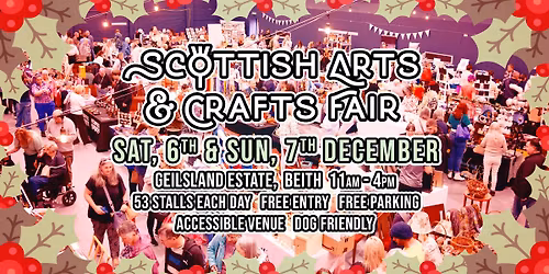 Scottish Arts & Crafts Fair - 6th & 7th December
