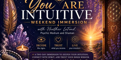 You ARE Intuitive Weekend Immersion