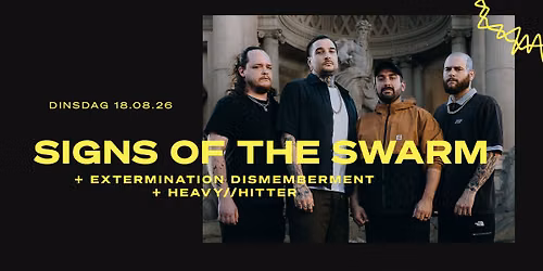 Signs of the Swarm + Extermination Dismemberment + Heavy\/\/Hitter \/\/ Doornroosje Nijmegen