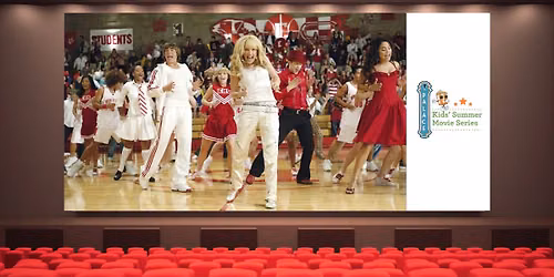 Kid's Summer Movie Series: High School Musical (rated G)