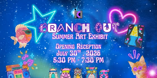 Branch Out Summer Art Exhibit