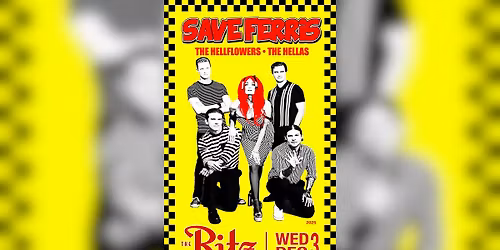 SAVE FERRIS + The Hellflowers + The Hellas - The Ritz