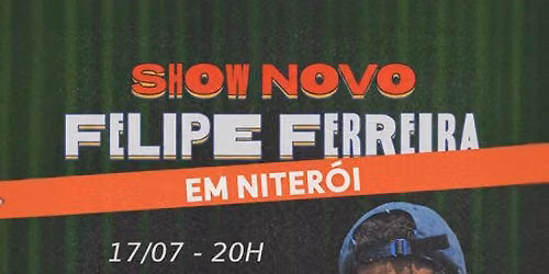 Felipe Ferreira: Show novo em Niter\u00f3i