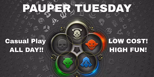 Pauper Tuesdays!!