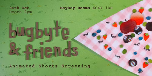 Bugbyte and Friends no.3 - animated shorts screening