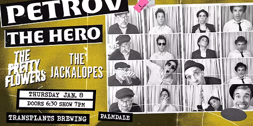 FREE SHOW: PETROV THE HERO \/ THE PRETTY FLOWERS \/ THE JACKALOPES