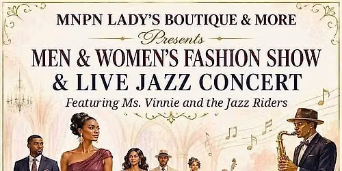 Men & Women\u2019s Fashion Show & Live Jazz by Ms. Ms. Vinnie and MNPN Boutique
