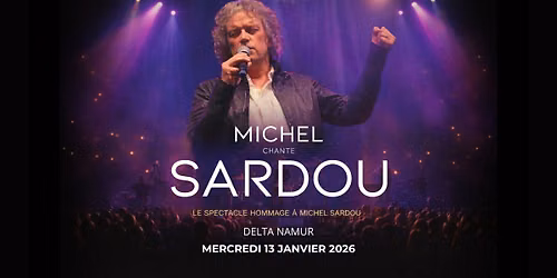 Michel chante SARDOU - NAMUR DELTA