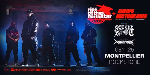 RISE OF THE NORTH STAR x Montpellier, Rockstore