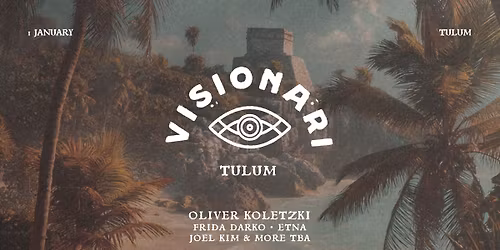 Visionari Tulum - W\/ Oliver Koletzki - Etna - Lemurian