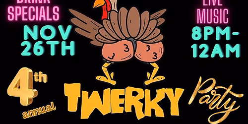 4th Annual Drinksgiving Twerky Party
