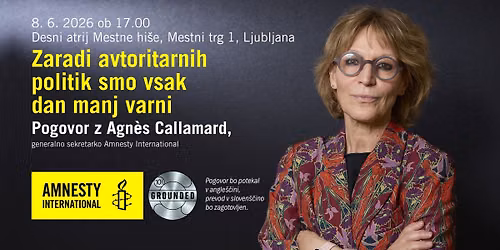 Pre-Grounded x Amnesty | Pogovor z Agn\u00e8s Callamard, generalno sekretarko Amnesty International