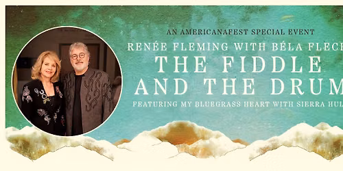 Ren\u00e9e Fleming with B\u00e9la Fleck: The Fiddle and the Drum