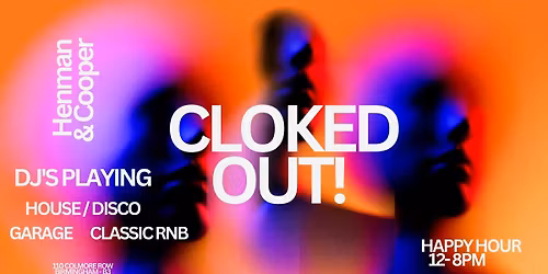 HENMAN & COOPER PRESENTS 'CLOCKED OUT FRIDAYS' - EVERY FRIDAY - BIRMINGHAM