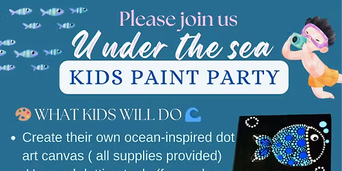 UNDER THE SEA - PAINT PARTY FOR KIDS\ud83c\udfa8