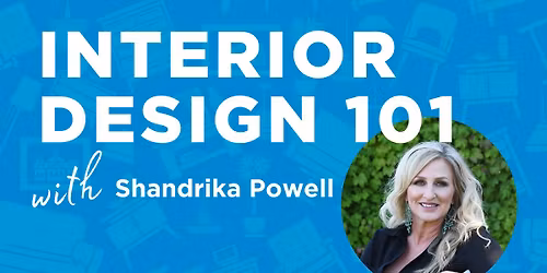Interior Design 101 Workshop with Shandrika Powell