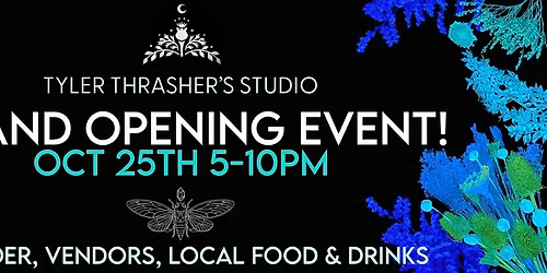 Tyler Thrasher's Studio Materia- GRAND OPENING!
