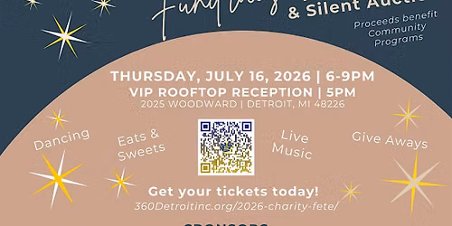 360 Detroit, Inc.'s Charity Fete Fundraiser - TICKETS ON 360DETROITINC.ORG