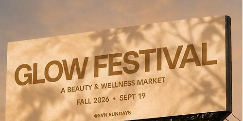 Glow Festival, A Beauty & Wellness Market | FREE Things To Do Orange County