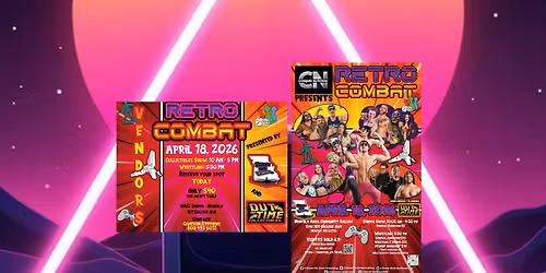RETRO COMBAT: Collectibles\/Toy Show & Pro Wrestling Event