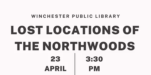 Lost Locations of the Northwoods: Part Two