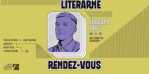 \u00c9douard Louis: Ak\u00fd v\u00fdznam m\u00e1 literat\u00fara? | Liter\u00e1rne rendez-vous