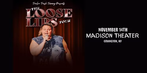 Trailer Trash Tammy: THE LOOSE LIPS TOUR