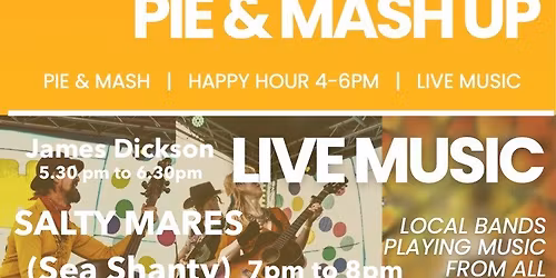 PIE & MASH UP Fridays with SALTY MARES (Sea Shanty)&TIM LORDLive